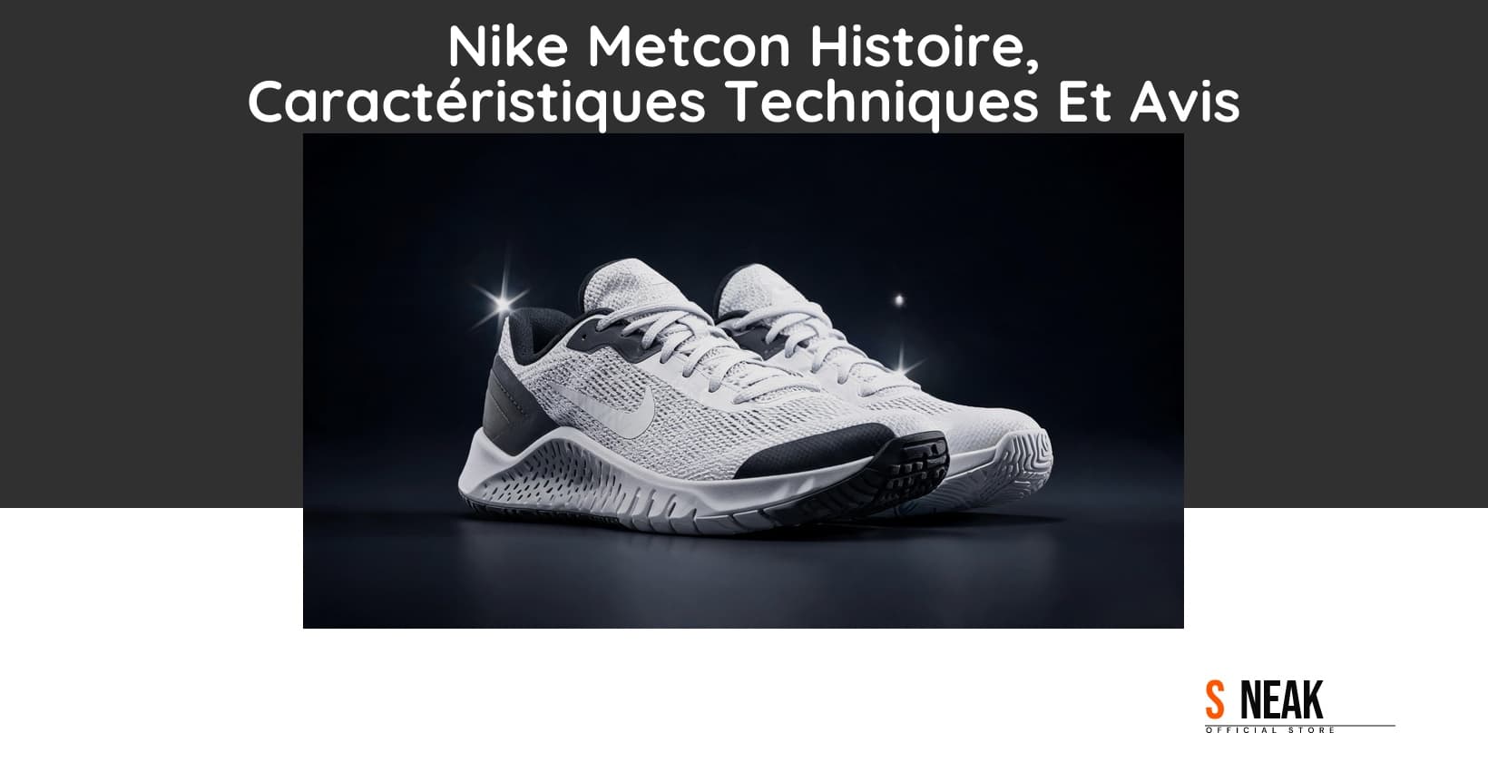 Nike Metcon Histoire, Caractéristiques Techniques Et Avis