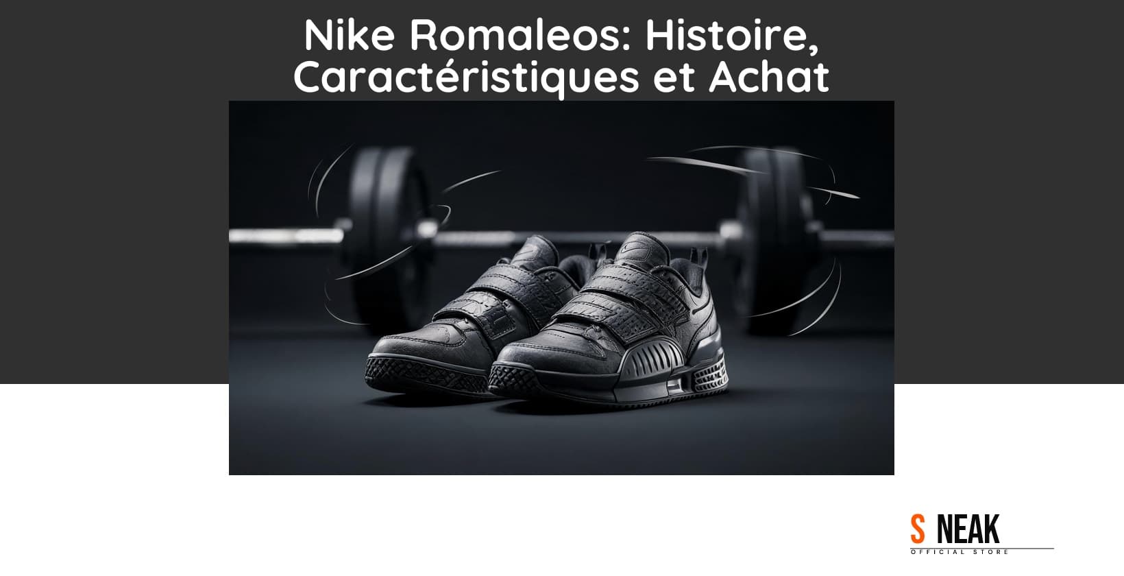 Nike Romaleos: Histoire, Caractéristiques et Achat